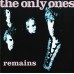 ONLY ONES Remains (Anagram Records – CDM GRAM 67) UK 1993 CD of 1984 album (New Wave) ONLY ONES Remains (Anagram Records – CDM GRAM 67) UK 1993 CD of 1984 album (New Wave)